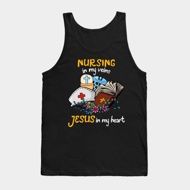 Nursing In My Veins Jesus In My Heart Tank Top by neonatalnurse